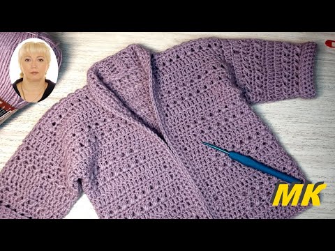 Стильный жакет без расчётов!!!! Вяжем на весну! МК. Вязание крючком.